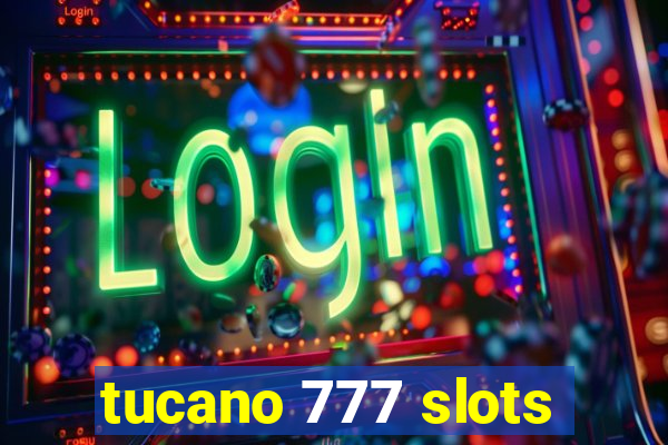 tucano 777 slots